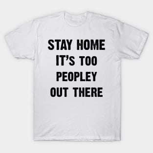 STAY HOME! T-Shirt